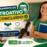 Prefeitura conclui pagamento do retroativo aos professores e reafirma compromisso com a valorização da educação